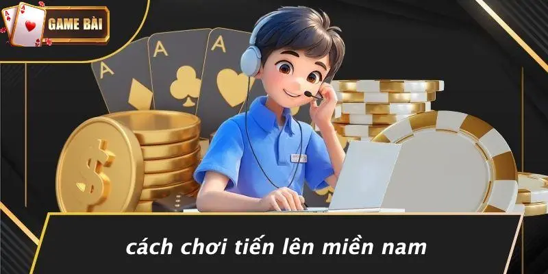 Tiến lên miền nam 2 Tiến Lên Miền Nam