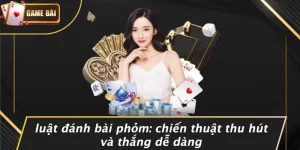 Luật Đánh Bài Phỏm