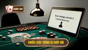 chiến lược tránh bị cháy bài