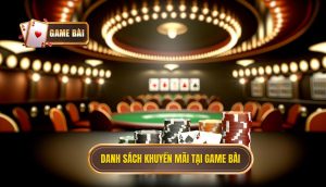 danh sách khuyến mãi tại game bài