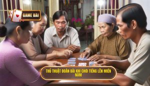 thủ thuật đoán bài khi chơi tiếng lên miền nam
