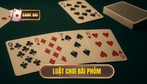 luật chơi bài phỏm
