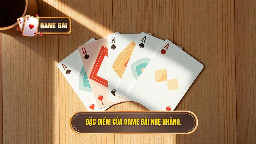 Thế nào là một game bài nhẹ?