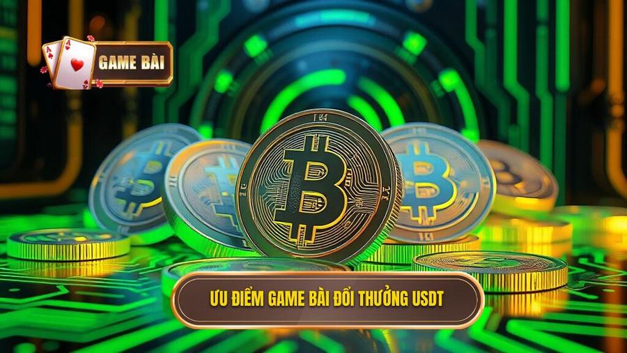 Tại sao nên chọn game bài đổi thưởng hỗ trợ USDT?